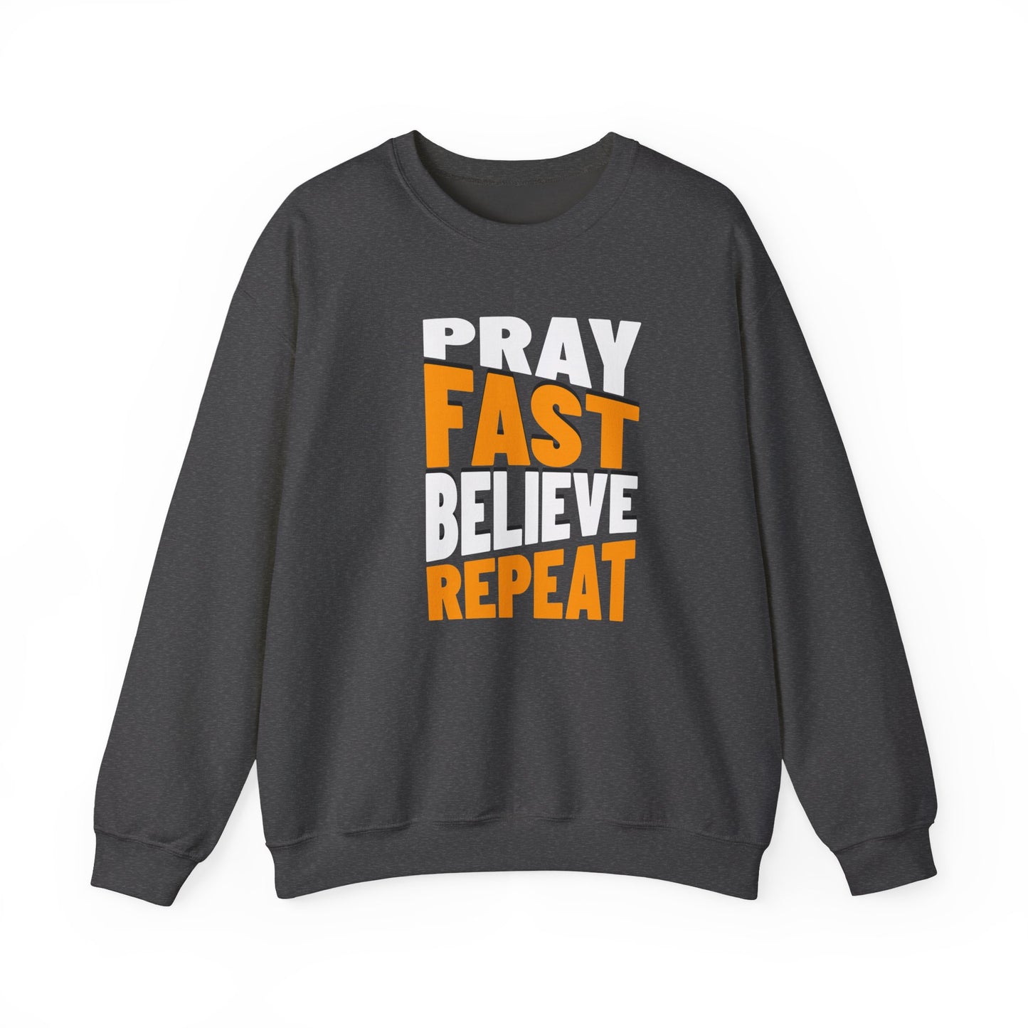 Pray-Fast-Believe-Repeat, Faith-Based, Repentance, Unisex Heavy Blend Sweatshirt