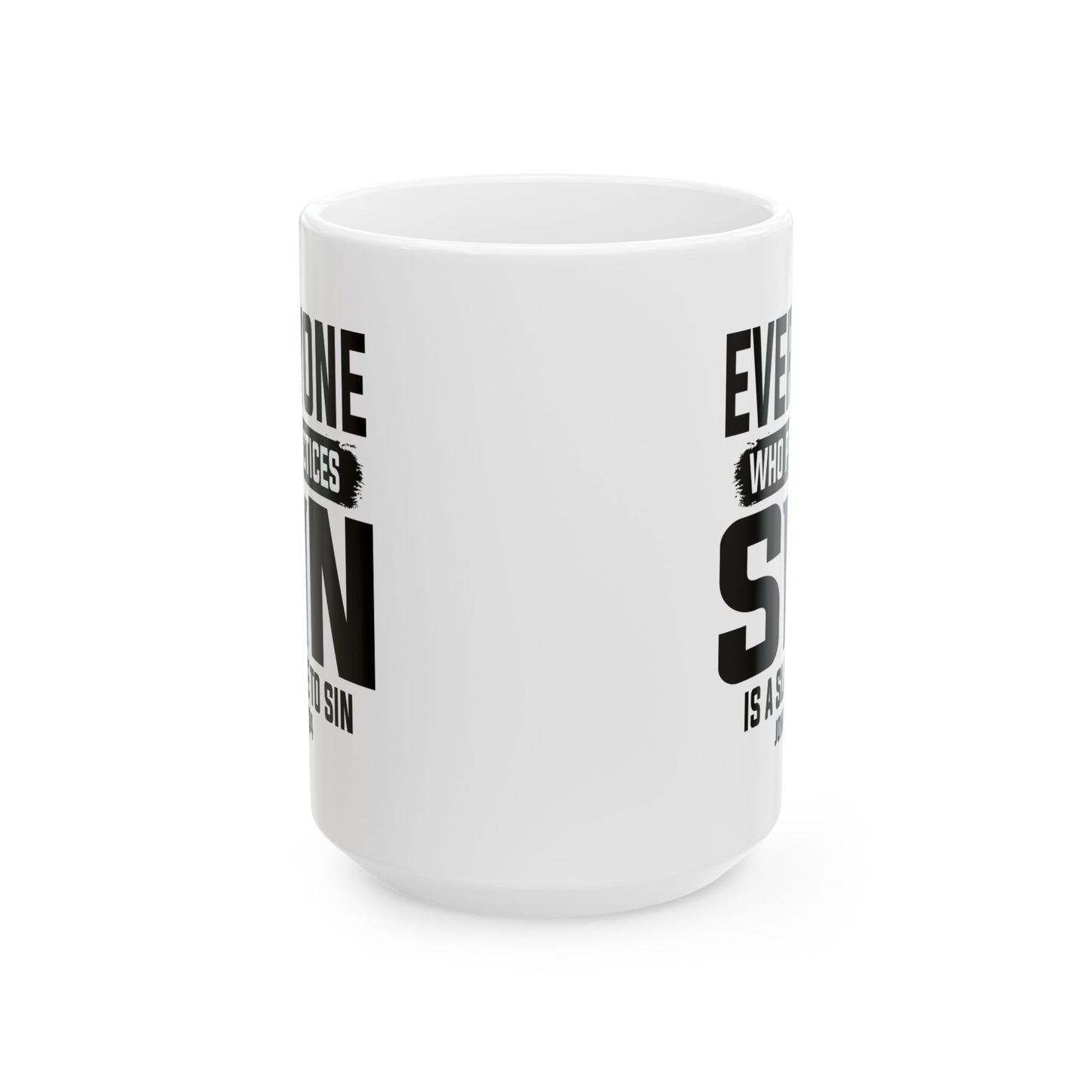 Everyone Who Practices Sin is a Slave to Sin, Christian Mug, Ceramic 11 oz Coffee Mug, Faith-Based