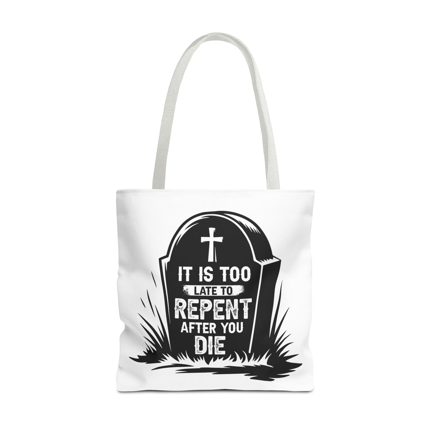 It is Too Late to Repent After You Die, Christian Tote Bag, Inspirational, Bible Faith