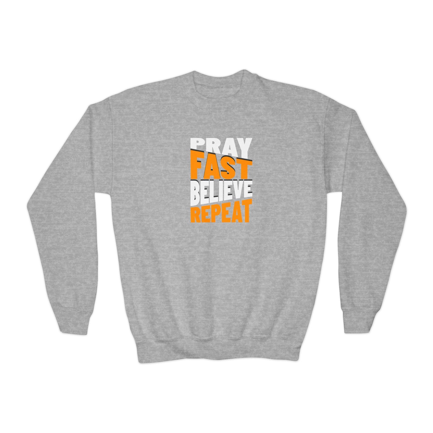 Pray-Fast-Believe-Repeat, Youth Crewneck Sweatshirt – Inspirational Christian Quote Graphic