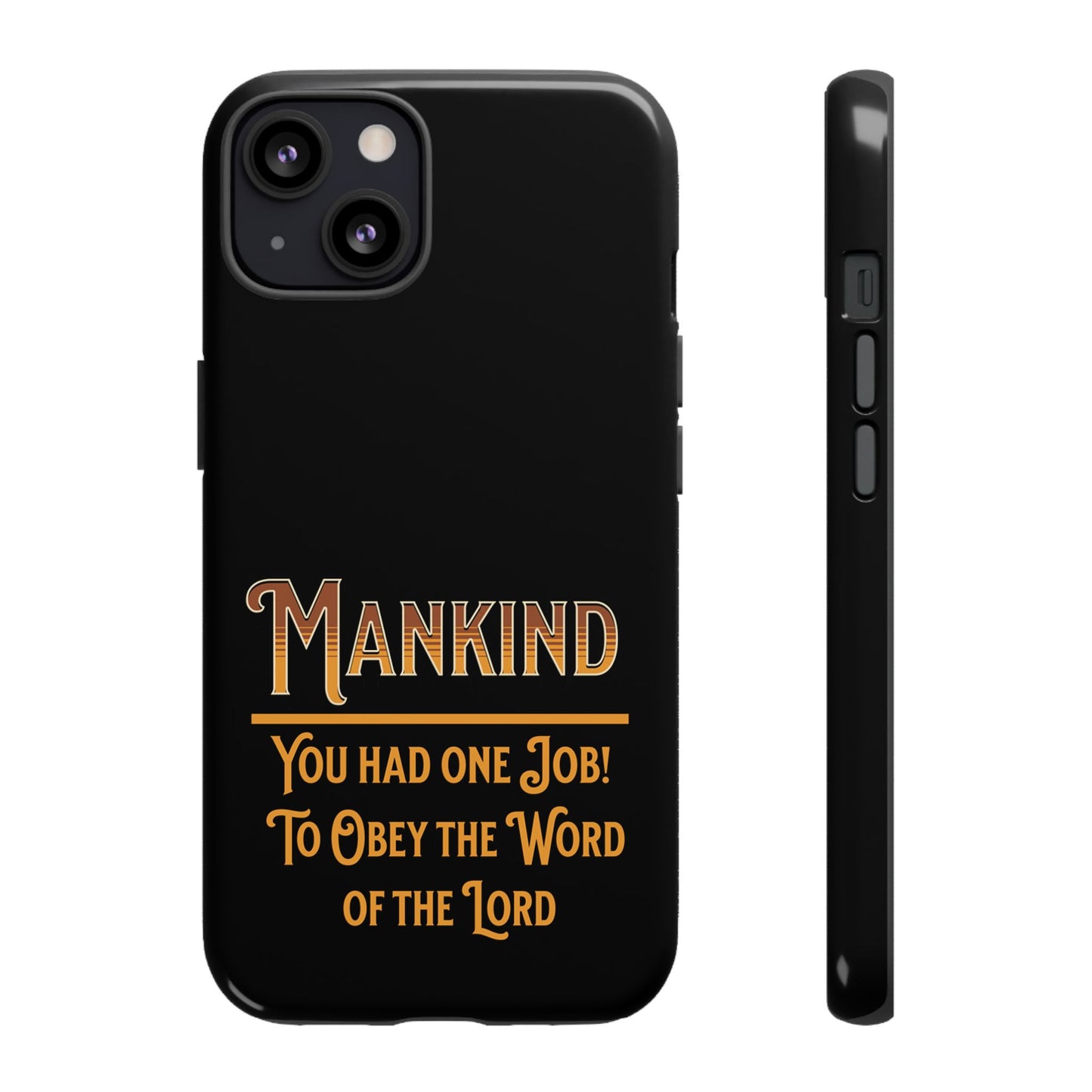 Mankind You Had One Job!, Phone Case, Christian Message