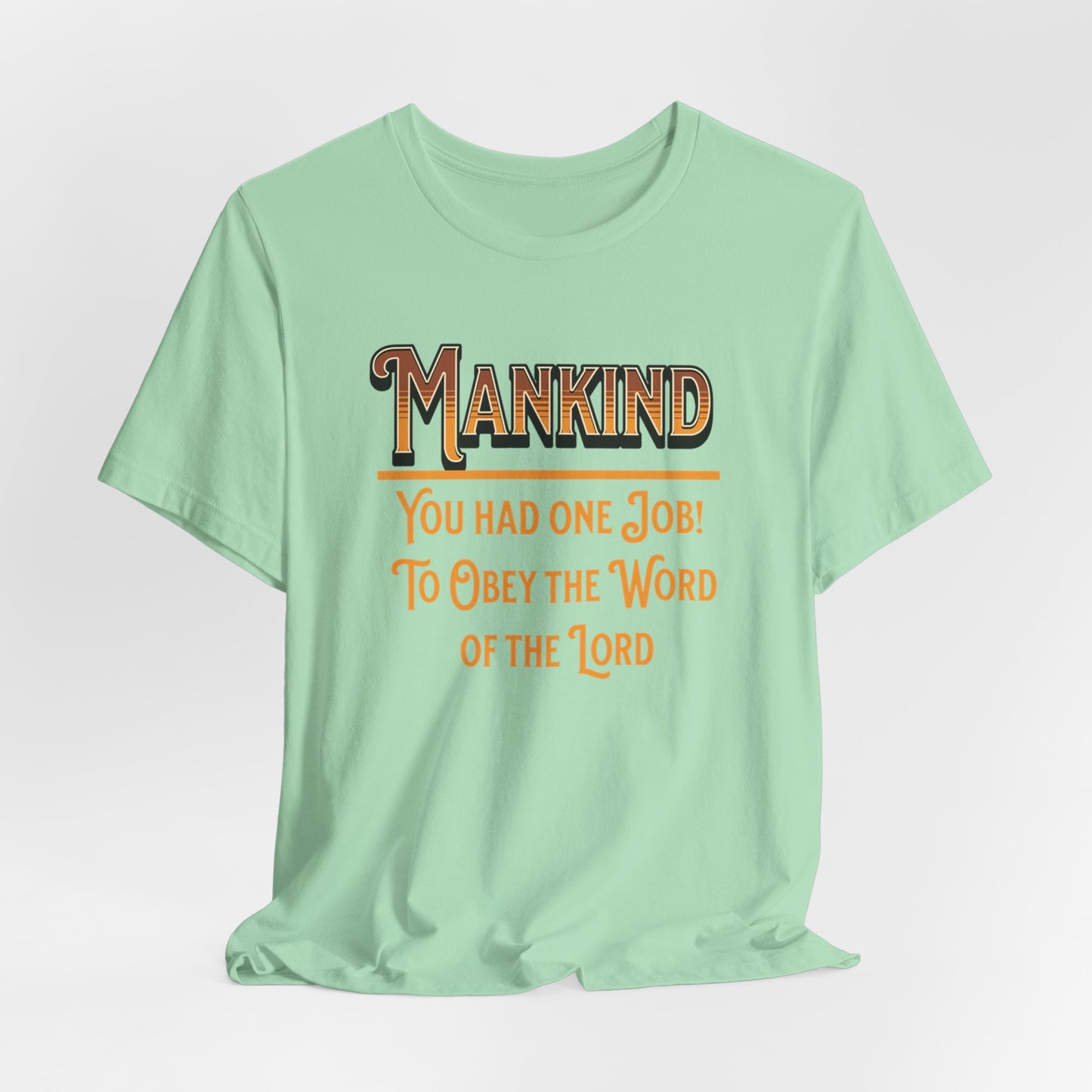 Mankind, You Had One Job! To Obey the Word of the Lord, Faith-Based, Christian