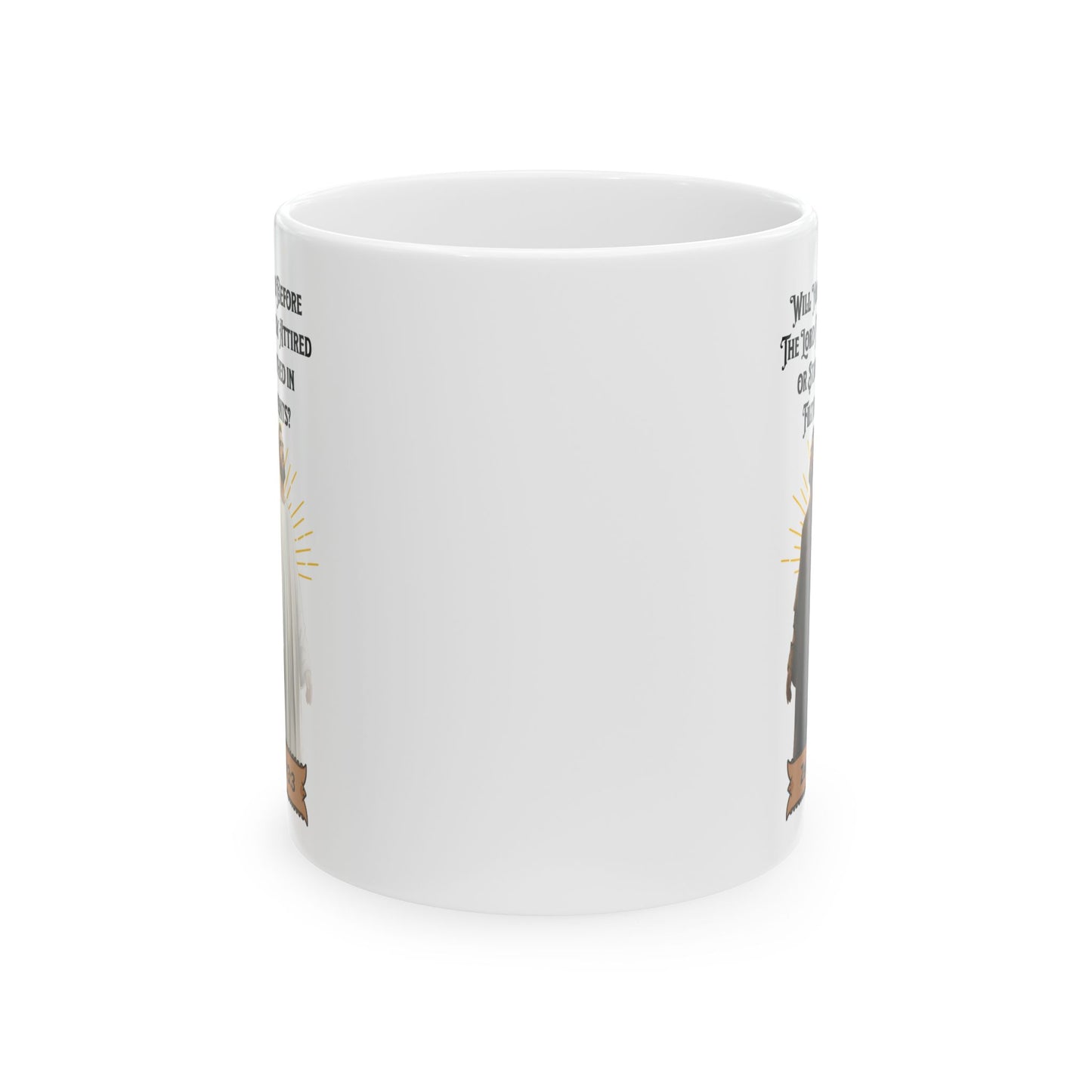 Will You Stand Before The Lord Properly Attired? Christian Mug, Ceramic 11 oz Coffee Mug, Faith-Based