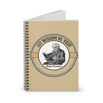 Let Wisdom Be Your Holy Pursuit, Spiral Ruled Journal for Positivity, Faith-Based