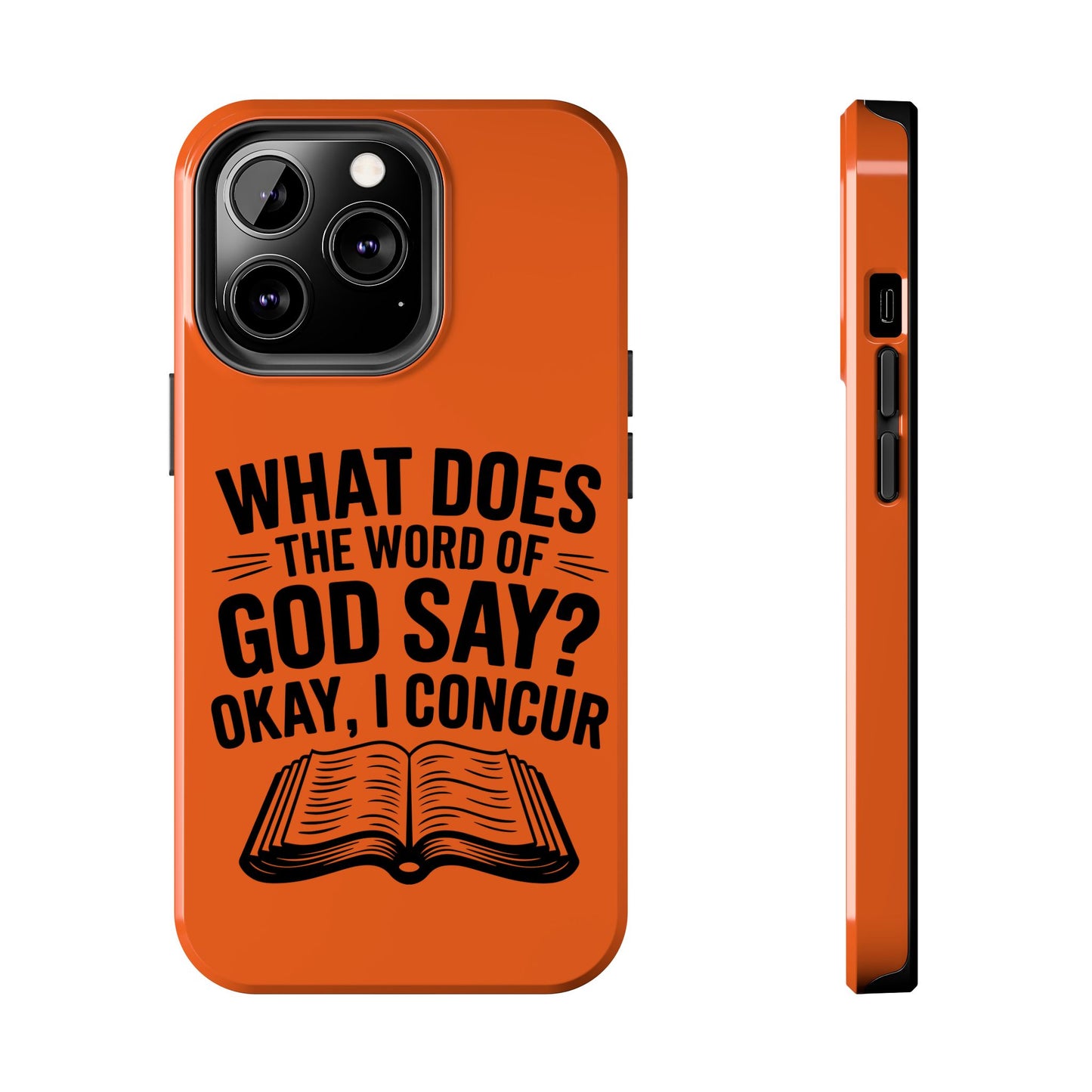 What Does the Word of God Say? I Concur, Phone Case, Christian, Faith-Based