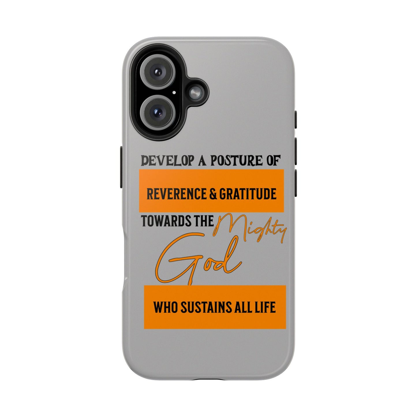 Develop A Posture of Reverence & Gratitude Towards God, Phone Case, Christian, Faith-Based