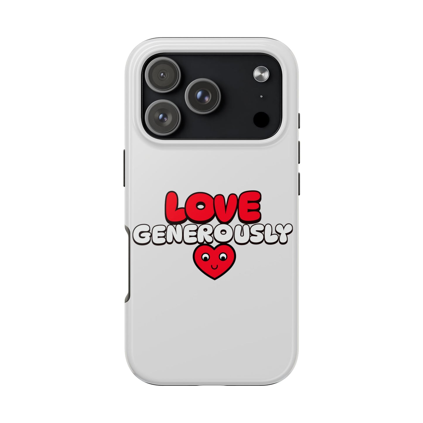 Love Generously, Phone Case, Christian, Faith-Based