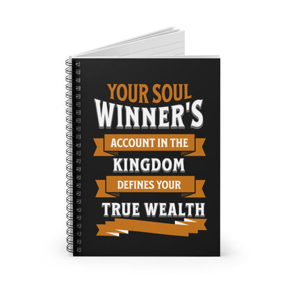 Your Soul Winners Account In the Kingdom is True Wealth-Spiral Ruled Journal for Positivity & Gifts