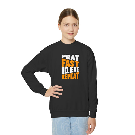 Pray-Fast-Believe-Repeat, Youth Crewneck Sweatshirt – Inspirational Christian Quote Graphic