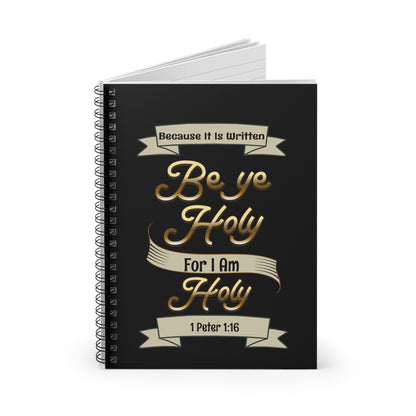 Be Ye Holy For I Am Holy, Spiral Ruled Journal for Positivity & Gifts, Faith-Based