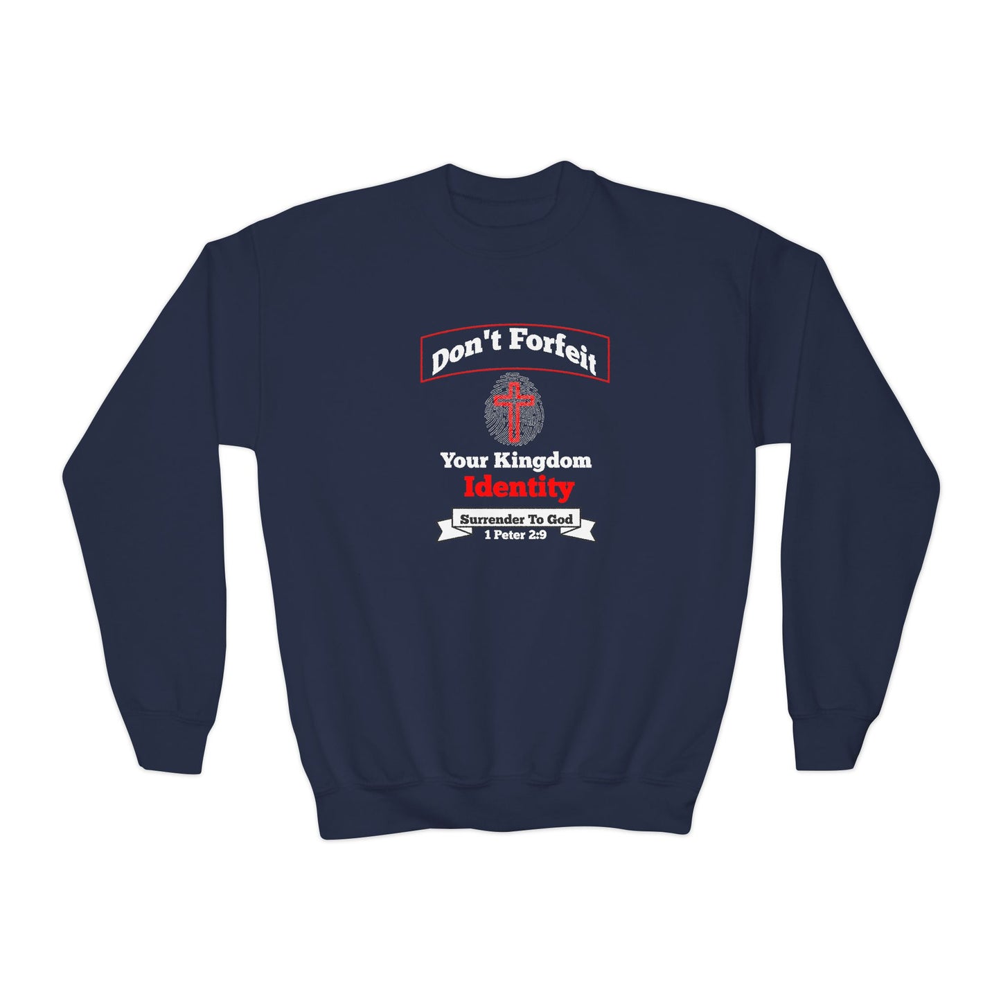 Don't Forfeit Your Kingdom Identity, 1 Peter 2:9, Youth Crewneck Sweatshirt – Inspirational Christian Quote Graphic
