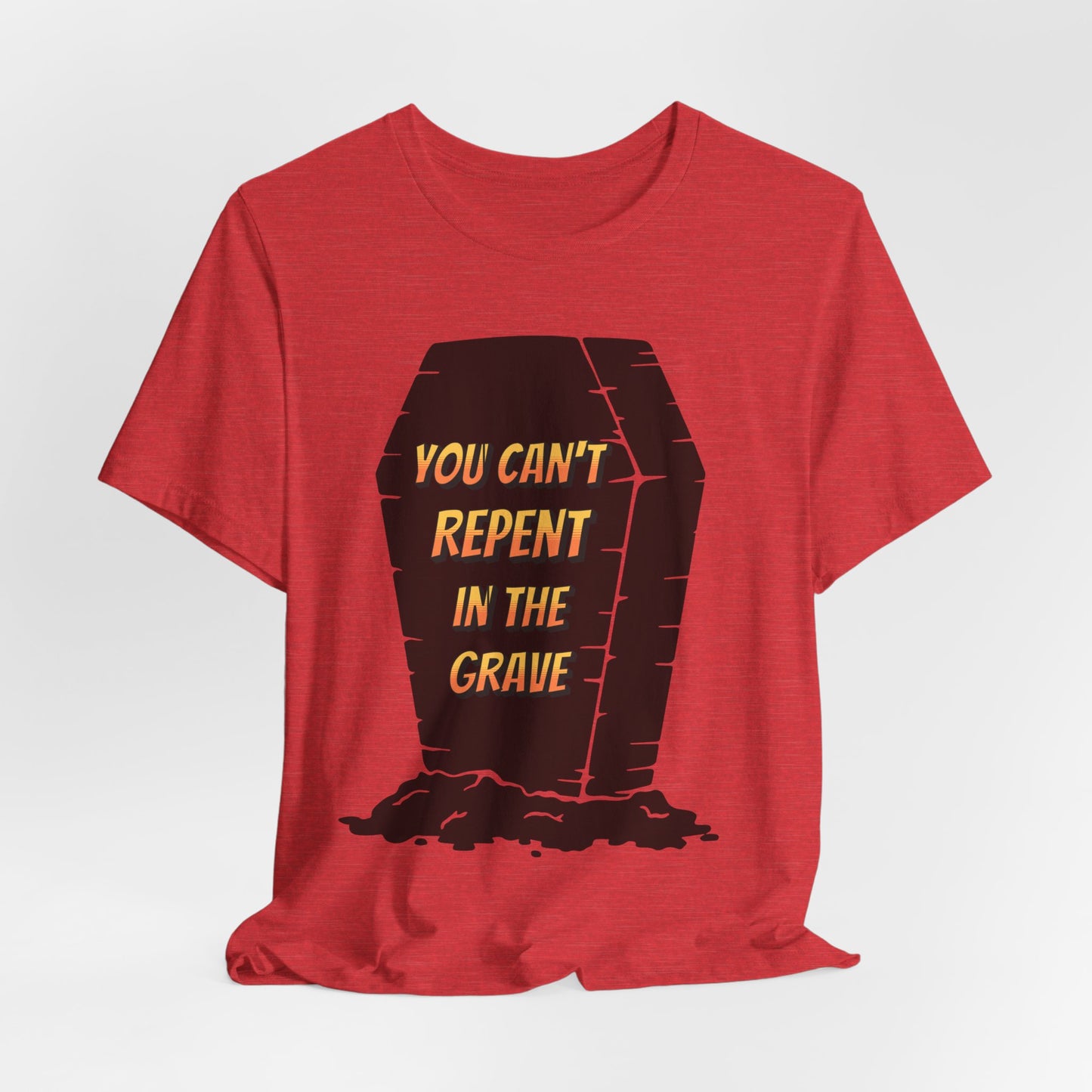 You Can't Repent in the Grave, Faith-Based, Christian, Believers