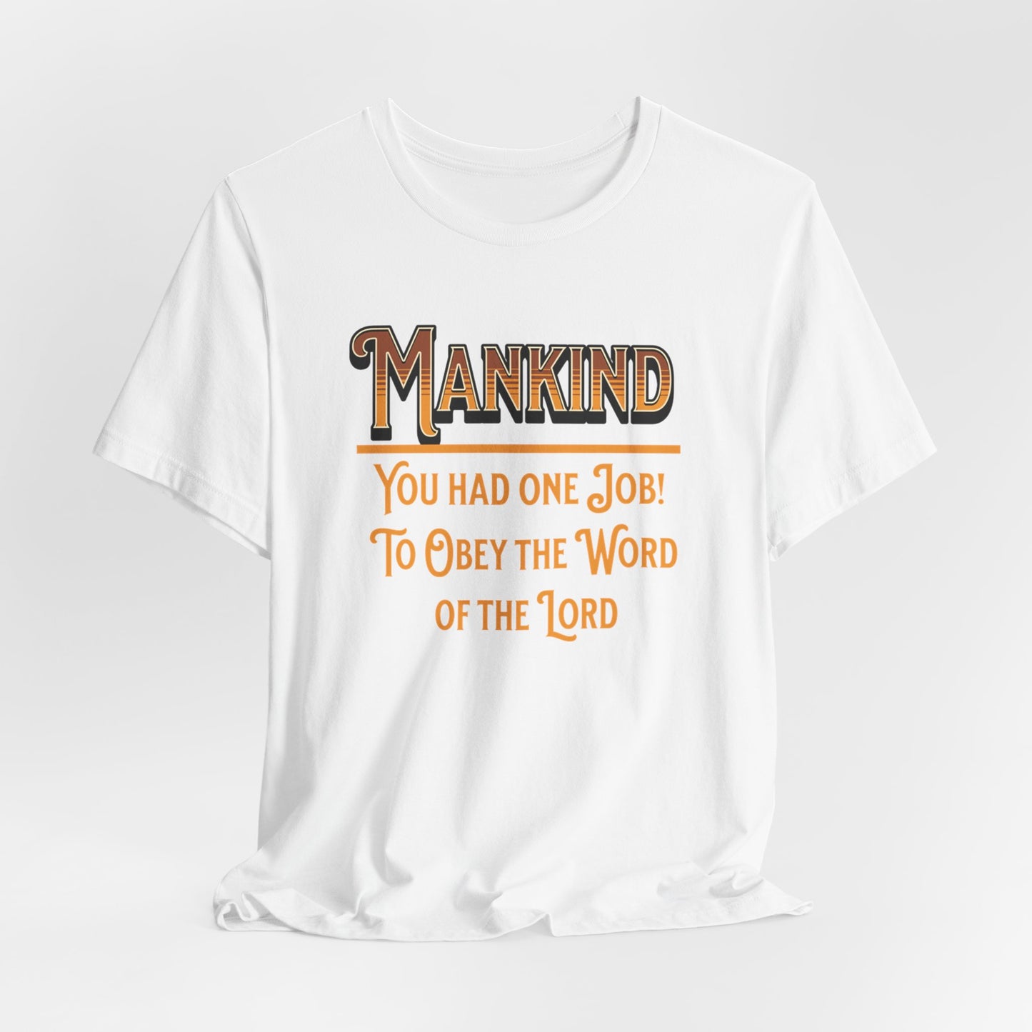 Mankind, You Had One Job! To Obey the Word of the Lord, Faith-Based, Christian