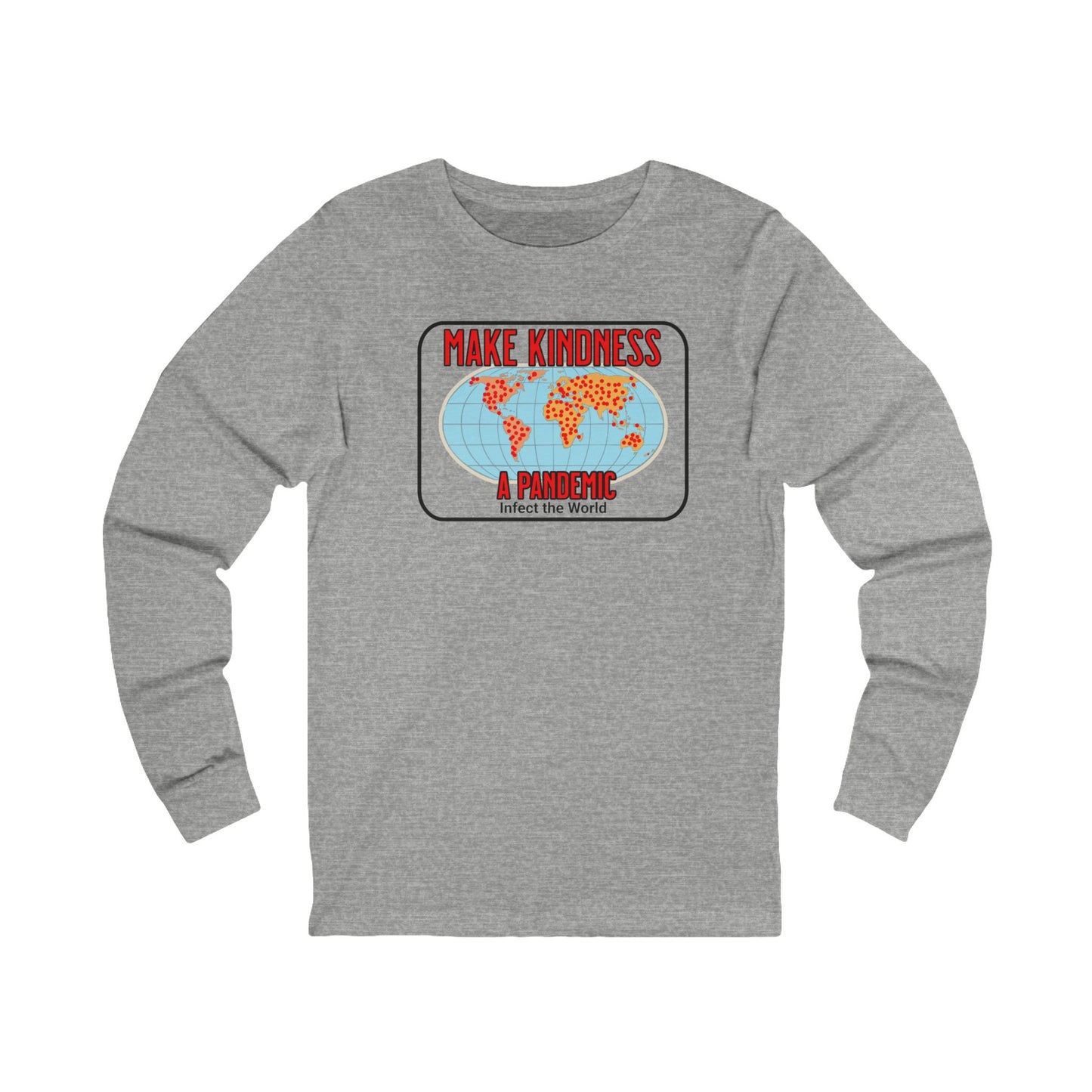 Make Kindness A Pandemic, Long Sleeve Tee — Faith-Based Christian Message Shirt