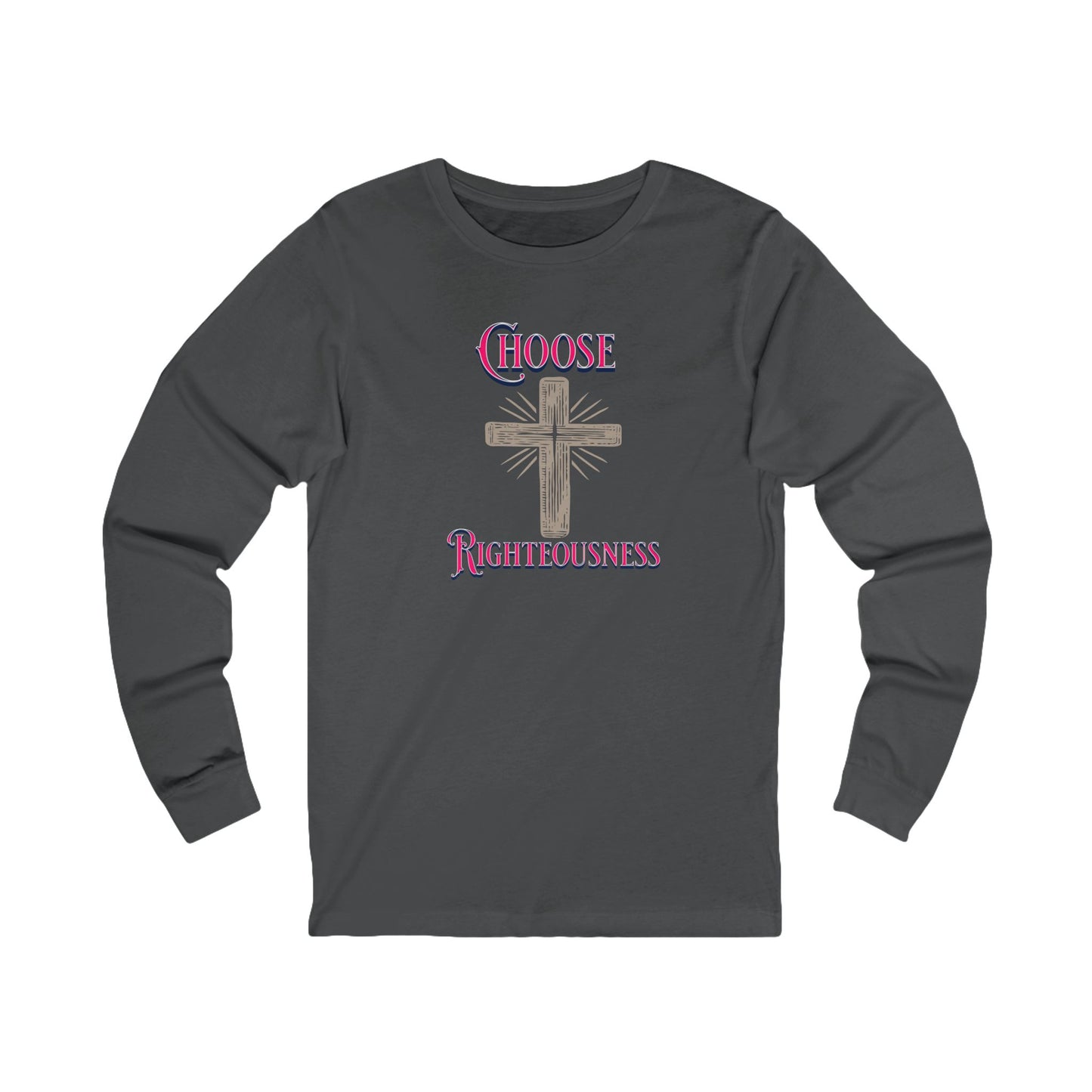 Choose Righteousness— Faith-Based Christian Message Shirt