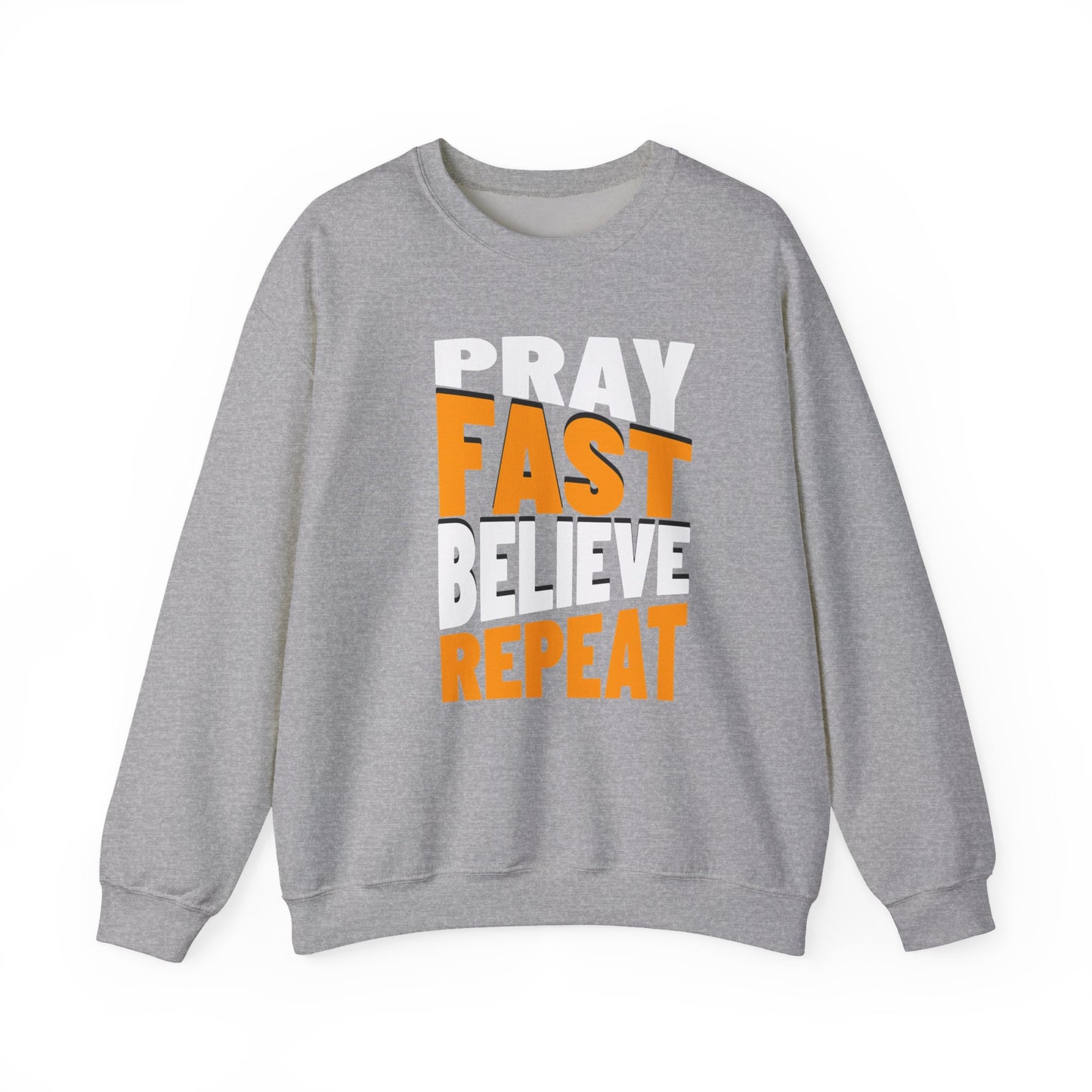 Pray-Fast-Believe-Repeat, Faith-Based, Repentance, Unisex Heavy Blend Sweatshirt