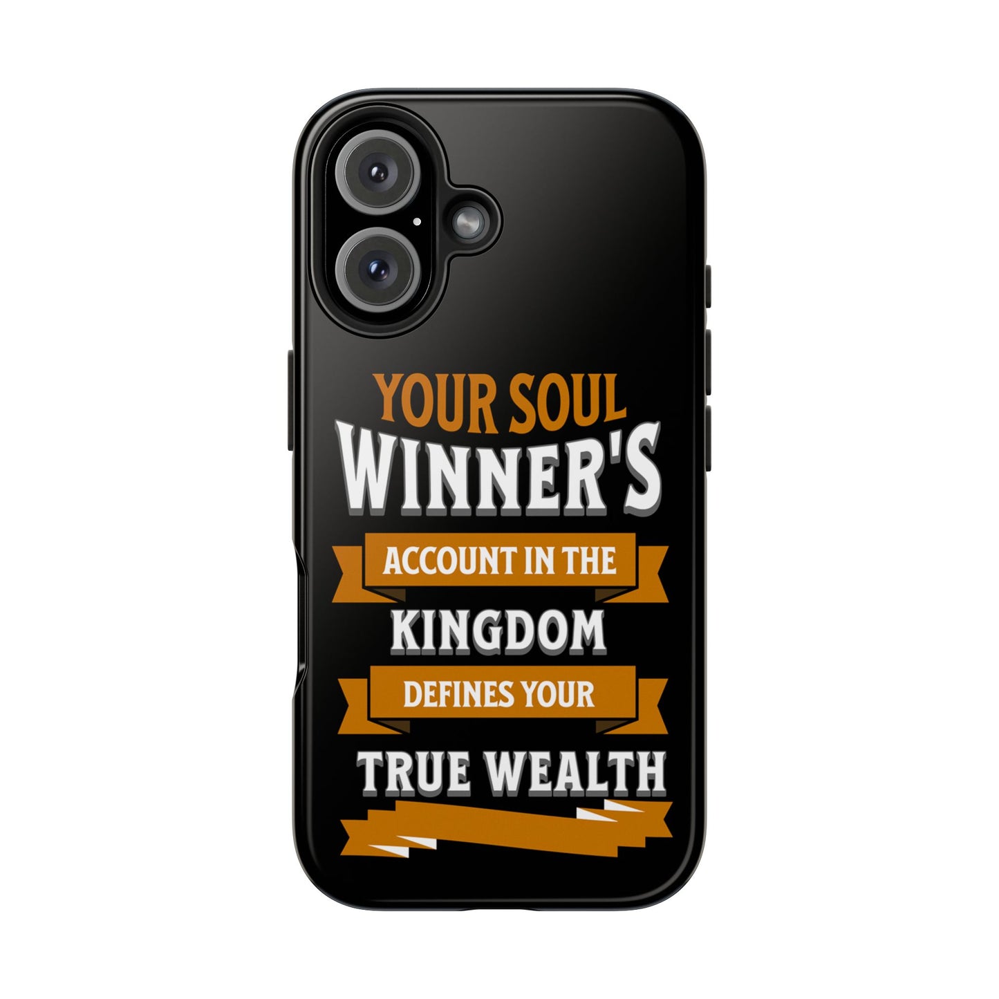 Your Soul Winners's Account in The Kingdom Defines Your True Wealth, Phone Case, Christian, Faith-Based
