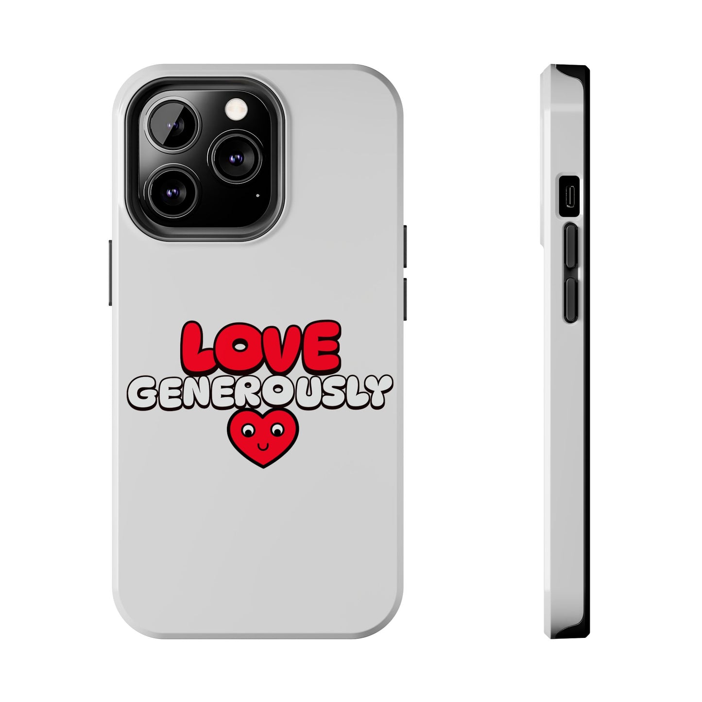 Love Generously, Phone Case, Christian, Faith-Based