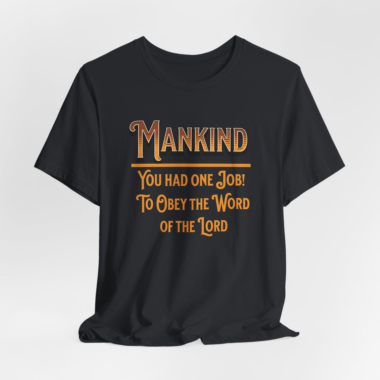 Mankind, You Had One Job! To Obey the Word of the Lord, Faith-Based, Christian