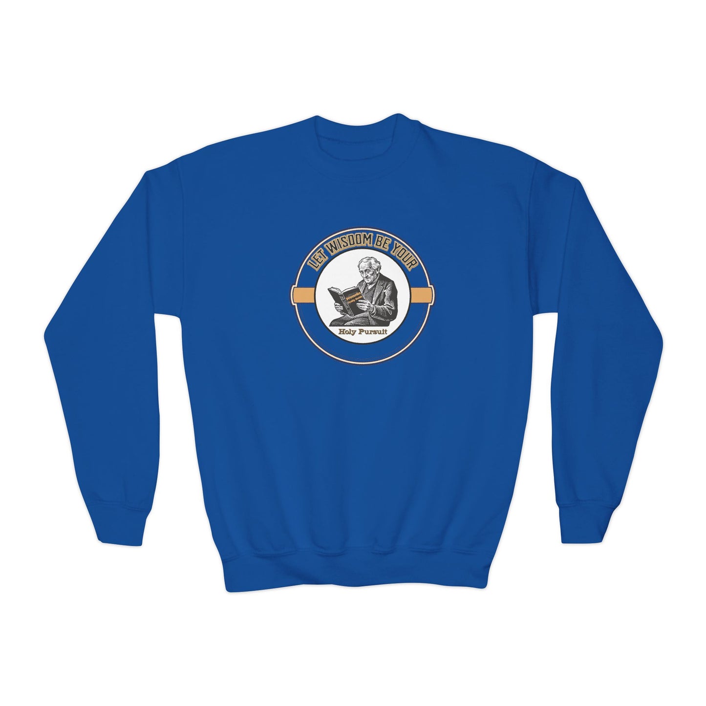 Let Wisdom Be Your Holy Pursuit, Youth Crewneck Sweatshirt – Inspirational Quote