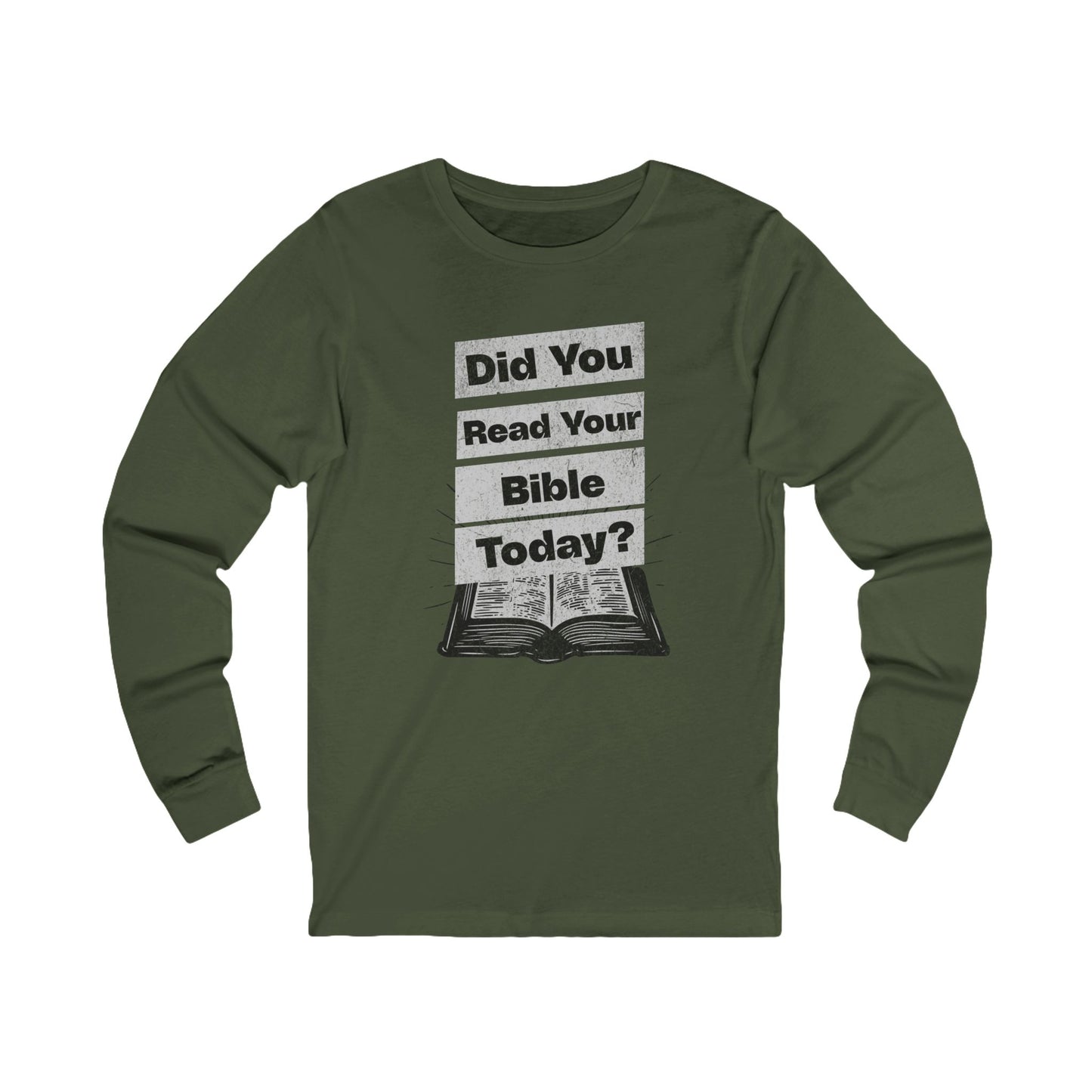 Did You Read Your Bible Today?, Long Sleeve Tee — Faith-Based Christian Message Shirt