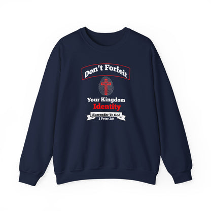 Don't Foreit Your Kingdom Identity, 1 Peter 2:9, Faith-Based, Repentance, Unisex Heavy Blend Sweatshirt