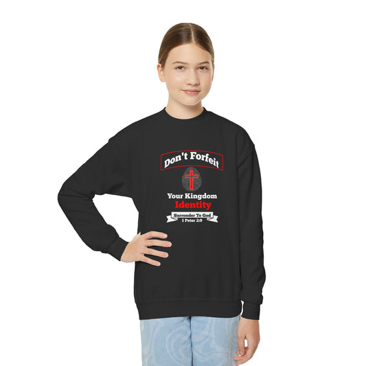 Don't Forfeit Your Kingdom Identity, 1 Peter 2:9, Youth Crewneck Sweatshirt – Inspirational Christian Quote Graphic