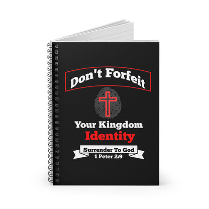 Don't Forfeit Your Kingdom Identity — Spiral Ruled Journal for Positivity & Gifts, Faith-Based