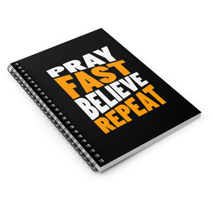Fast-Pray-Believe-Repeat-Spiral Ruled Journal for Positivity & Gifts