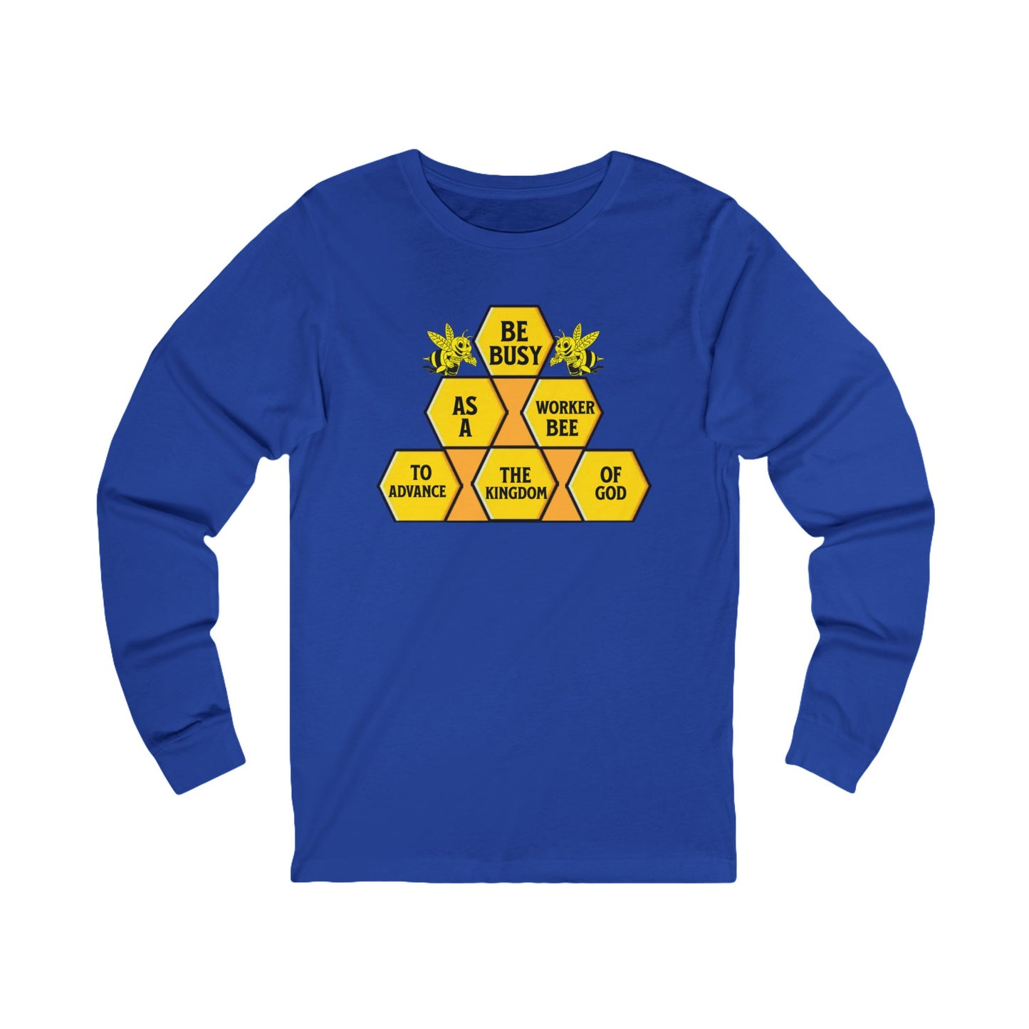 Be Busy As A Worker Bee — Faith-Based Christian Message Shirt