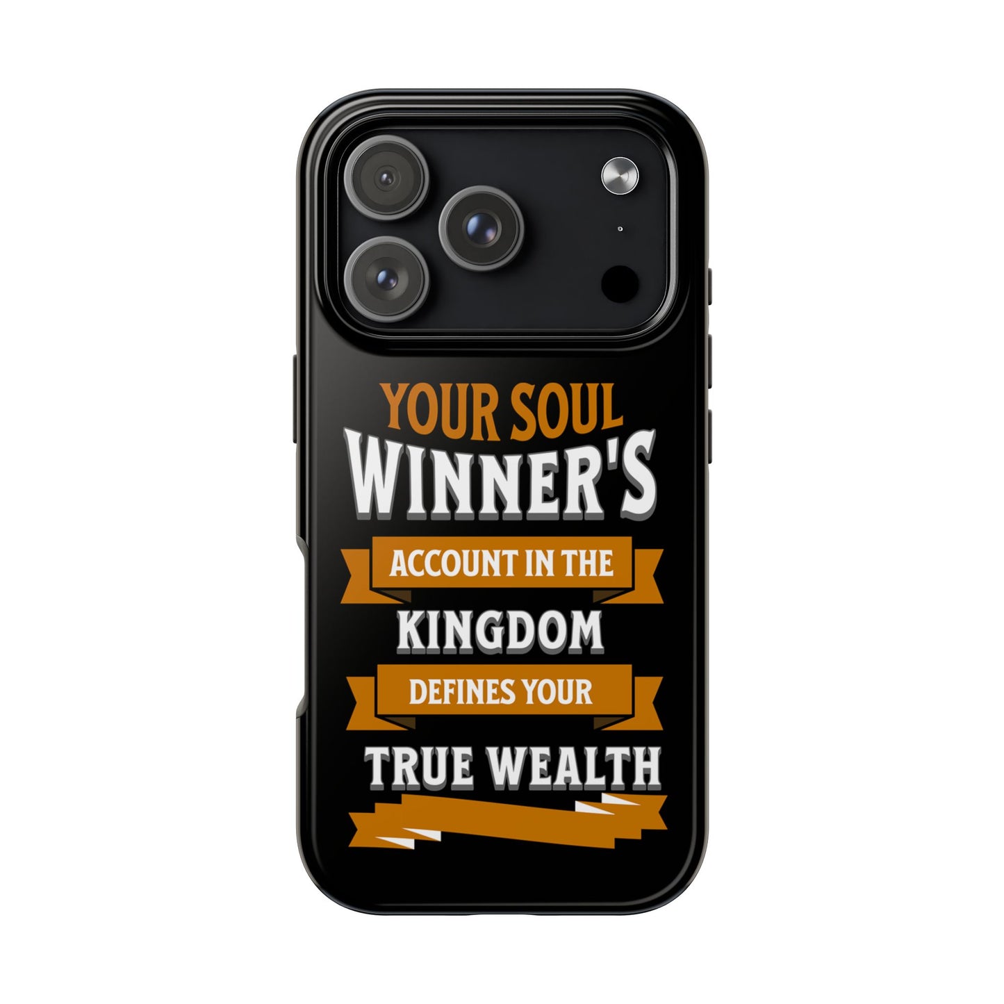 Your Soul Winners's Account in The Kingdom Defines Your True Wealth, Phone Case, Christian, Faith-Based
