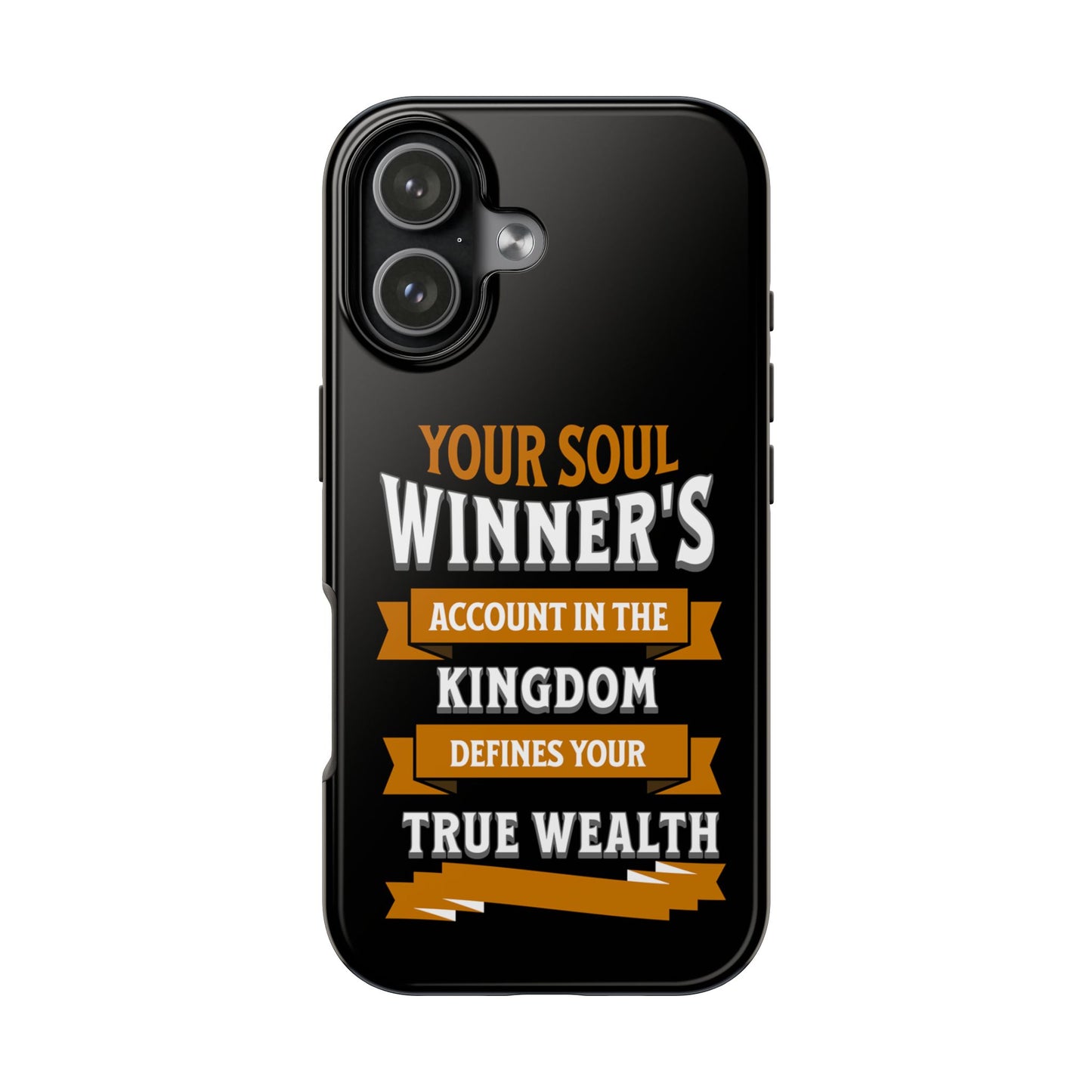 Your Soul Winners's Account in The Kingdom Defines Your True Wealth, Phone Case, Christian, Faith-Based