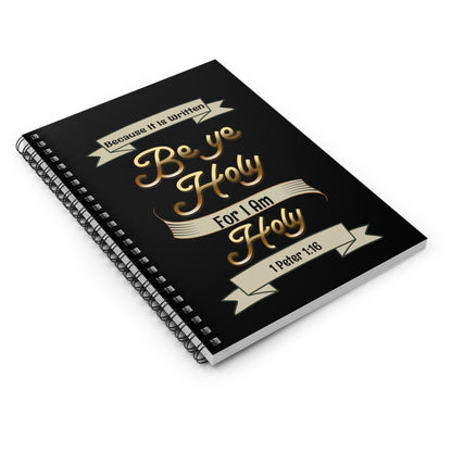 Be Ye Holy For I Am Holy, Spiral Ruled Journal for Positivity & Gifts, Faith-Based