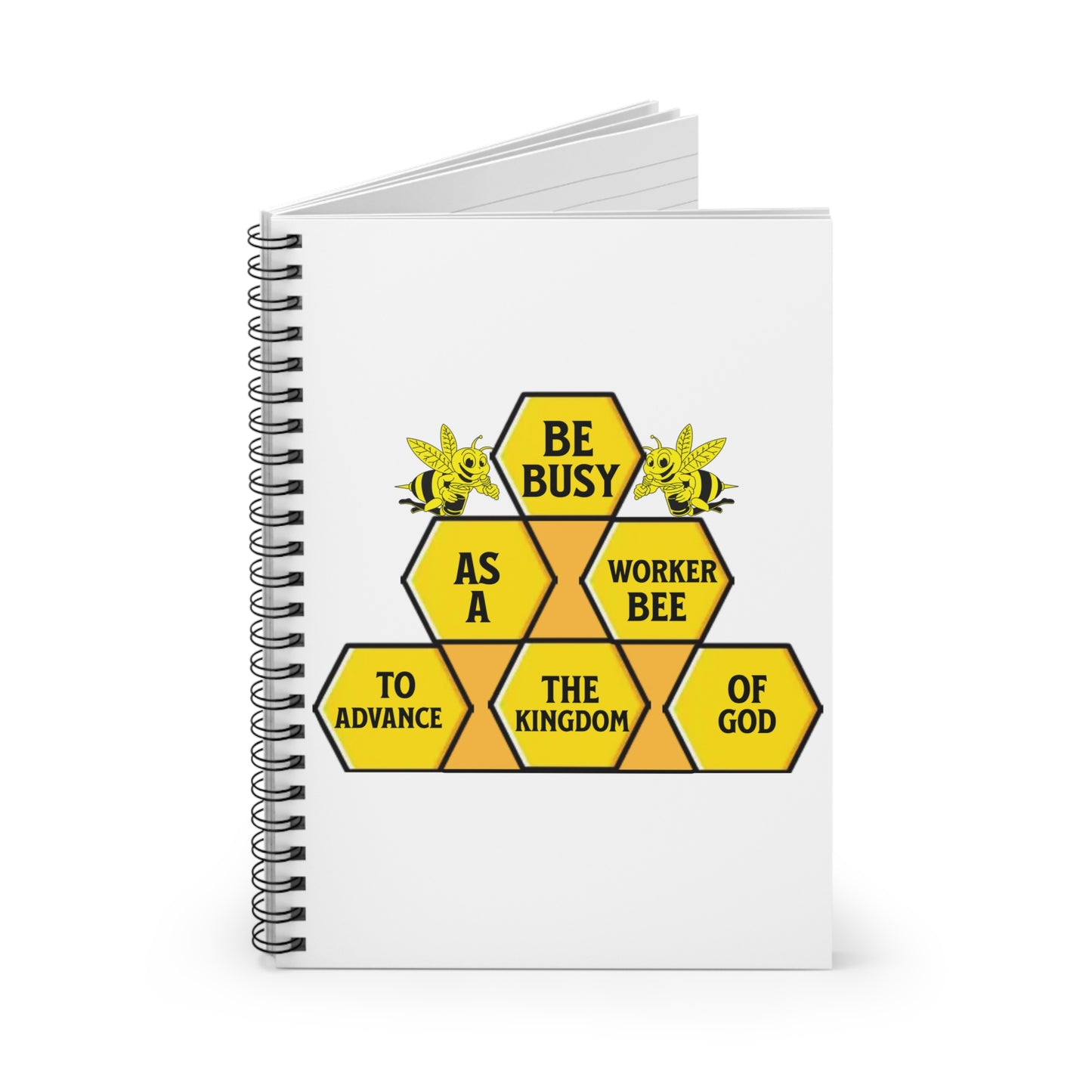 Be Busy as a Worker Bee to Advance the Kingdom of God- To Obey the Word of God-Spiral Ruled Journal for Positivity, Faith-Based