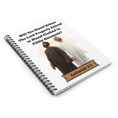 Will You Stand Before the Lord Properly Attired?— Spiral Ruled Journal for Positivity & Gifts