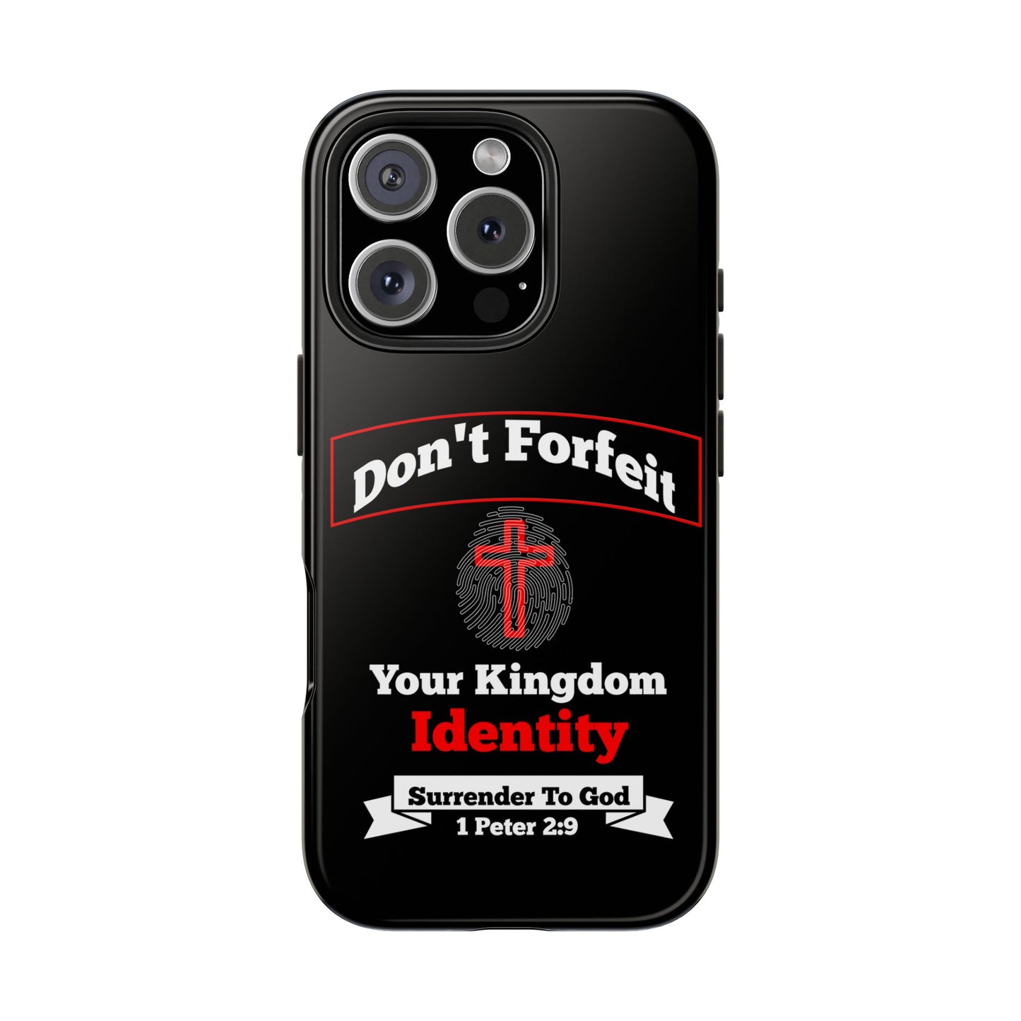 Don't Forfeit Your Kingdom Identity, Phone Case, Christian, Faith-Based