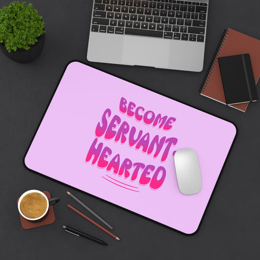 Become Servant-Hearted Pink Desk Mat — Inspirational Office Mousepad, Faith-Based