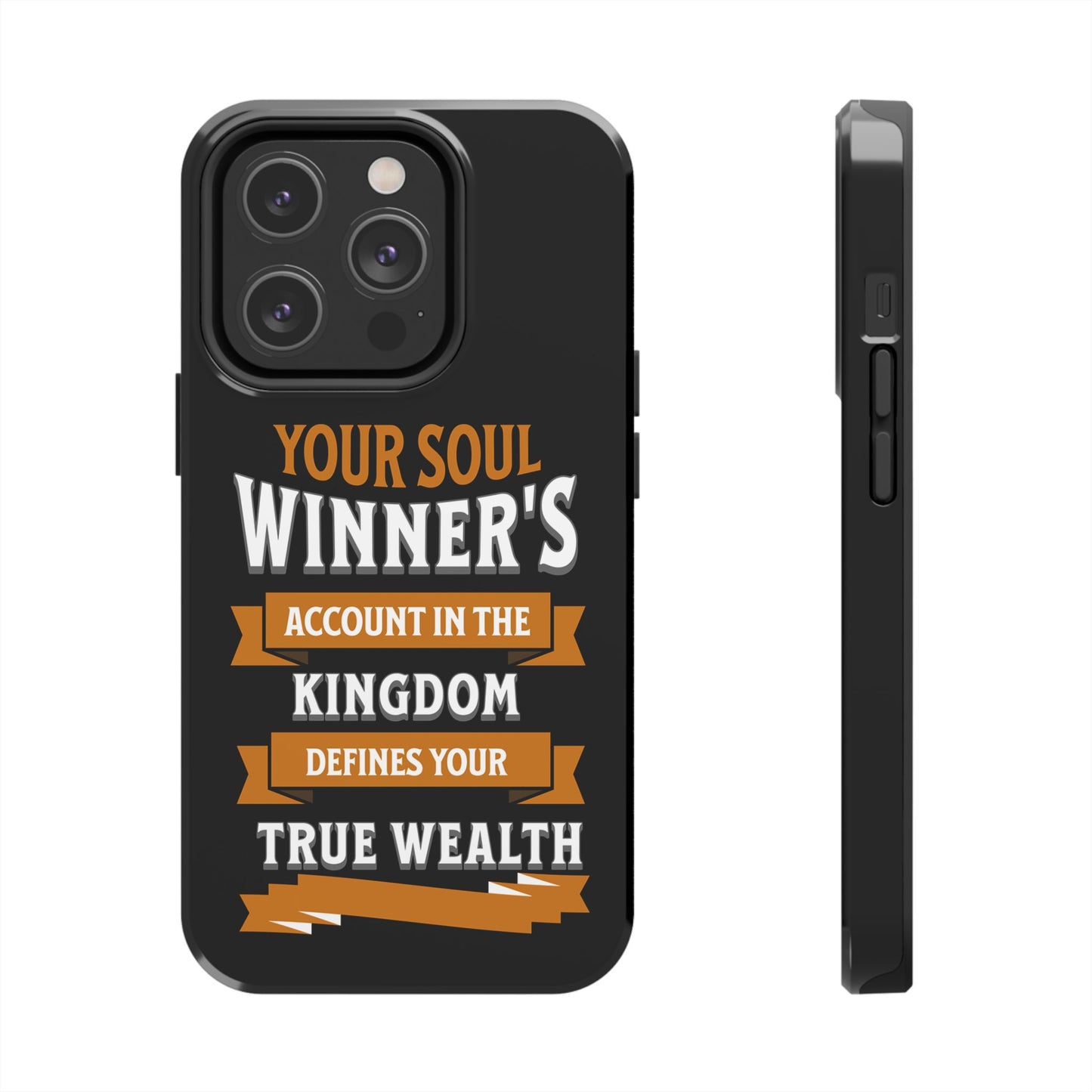 Your Soul Winners's Account in The Kingdom Defines Your True Wealth, Phone Case, Christian, Faith-Based