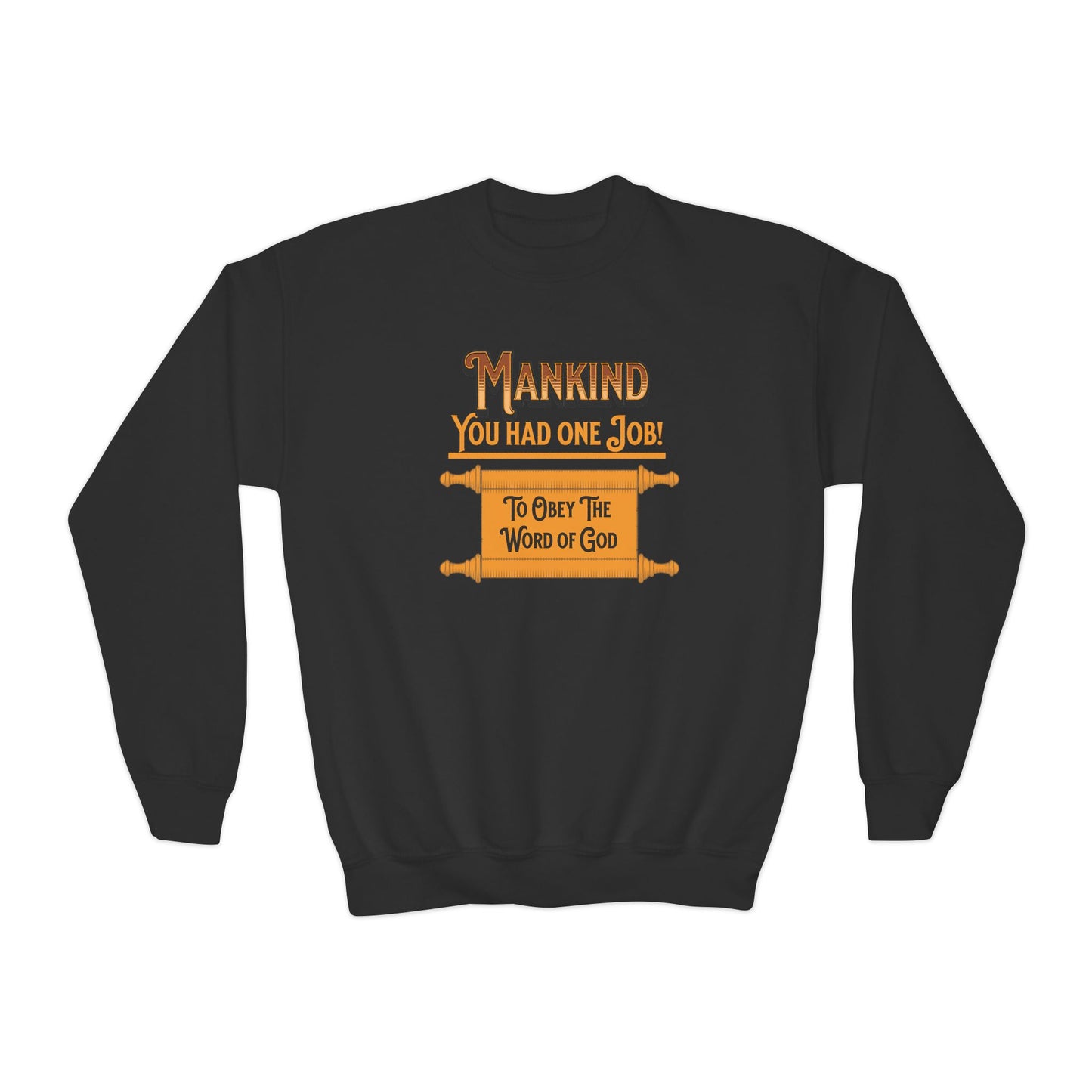 Mankind You Had One Job!, Youth Crewneck Sweatshirt – Inspirational Christian Quote Graphic