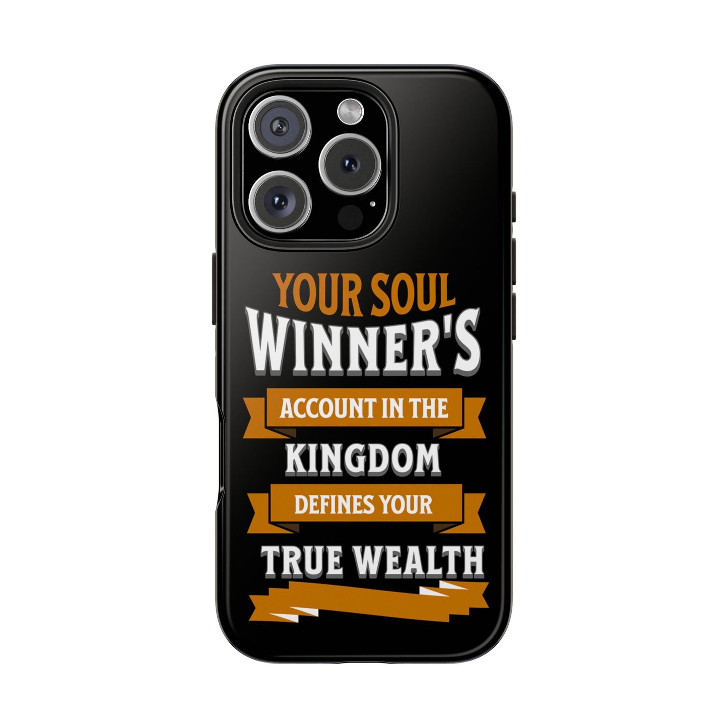 Your Soul Winners's Account in The Kingdom Defines Your True Wealth, Phone Case, Christian, Faith-Based