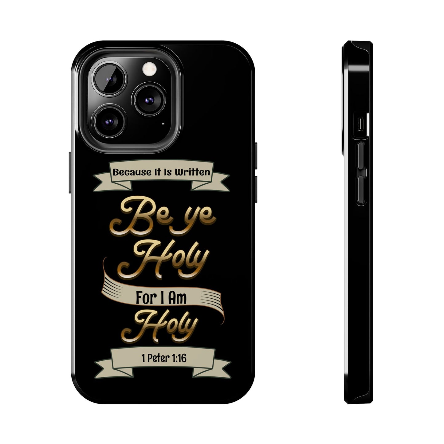 Be Ye Holy For I Am Holy, Phone Case, Christian, Faith-Based