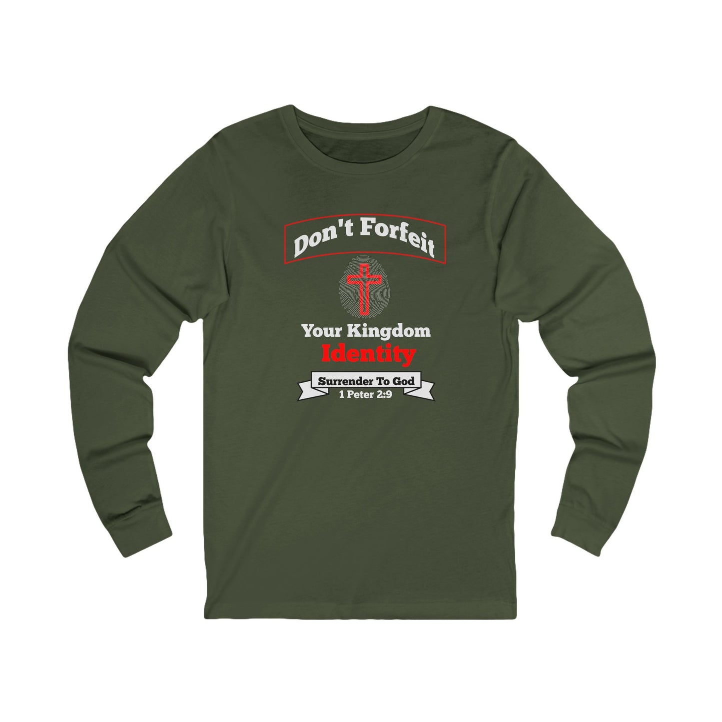 Don't Forfeit Your Kingdom Identity-Long Sleeve Tee — Faith-Based Christian Message Shirt