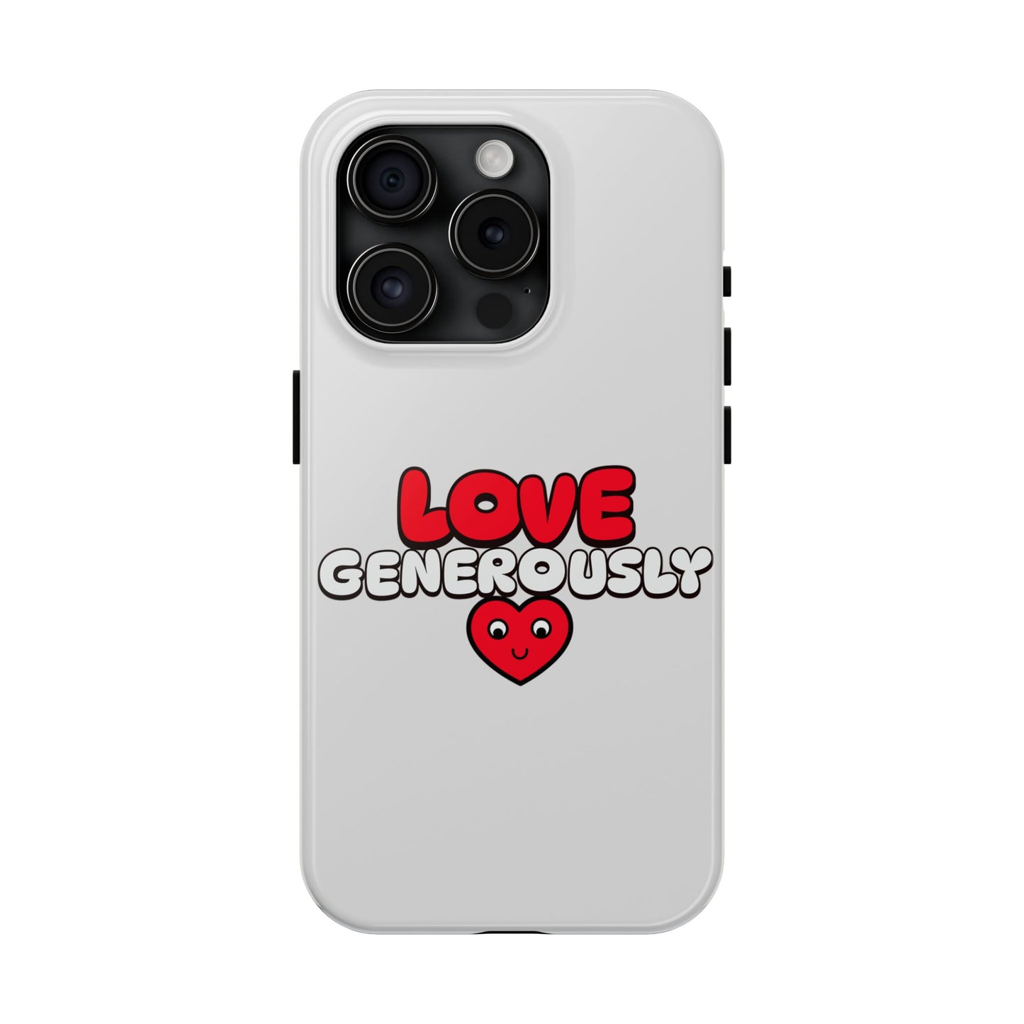 Love Generously, Phone Case, Christian, Faith-Based