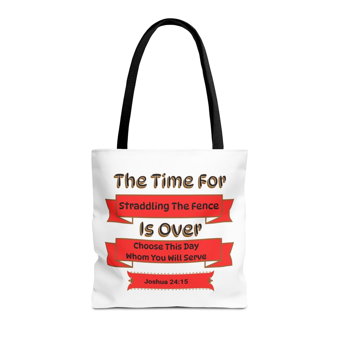 The Time for Straddling the Fence is Over, Christian Tote Bag, Inspirational Christian Gift, Bible Faith