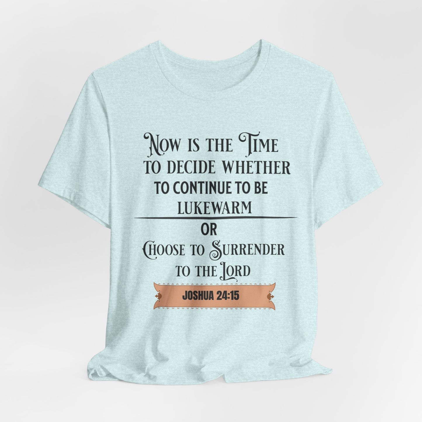 Now Is the Time to Decide to Be Lukewarm or Surrender, Christian, Faith-Based, Repentance