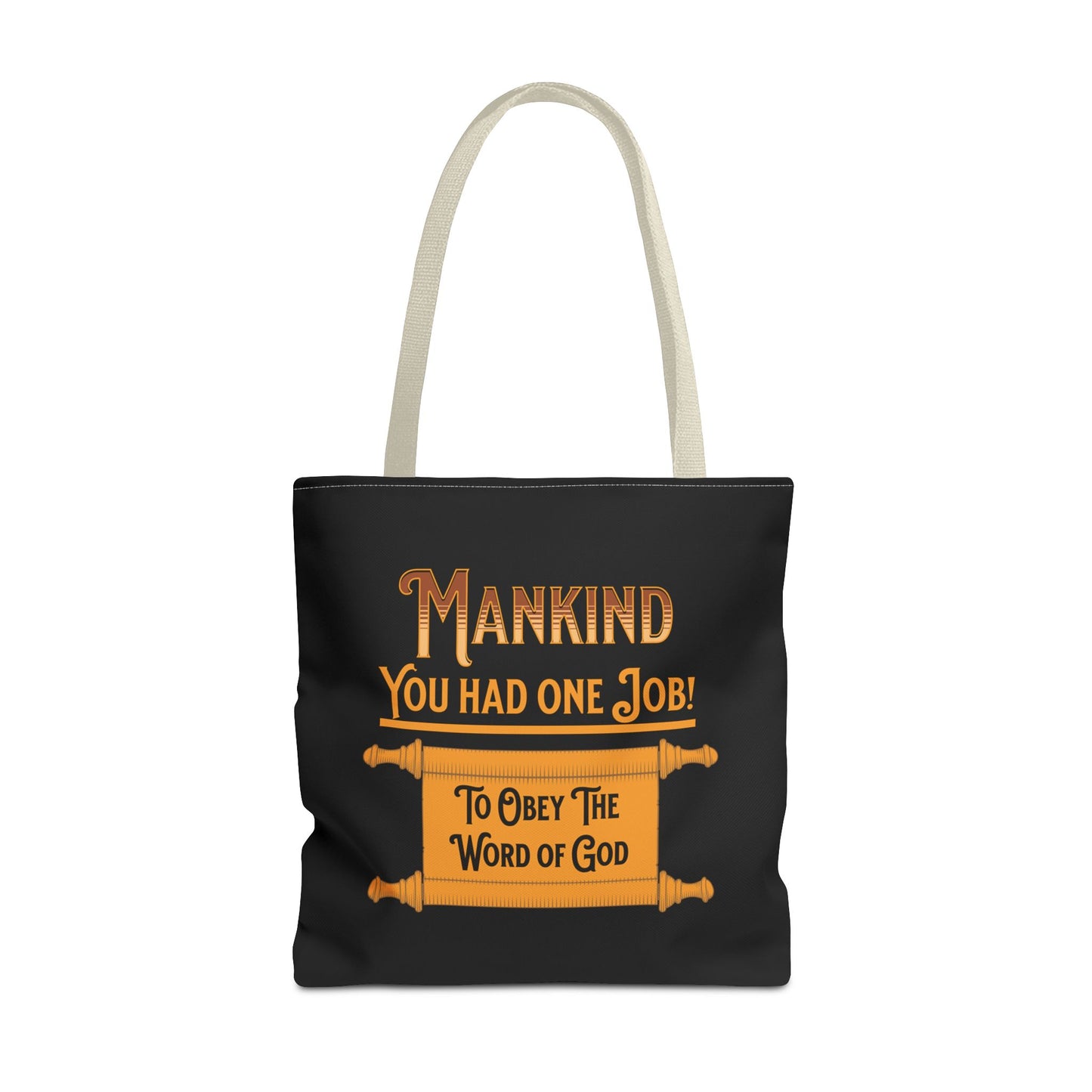Mankind, You Had One Job! To Obey the Word of the Lord Tote, Christian Tote Bag