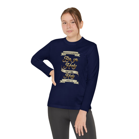 Be Ye Holy For I Am Holy, Youth Long Sleeve Tee — Christian, Faith-Based