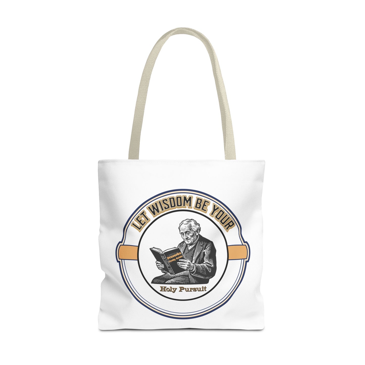 Let Wisdom Be Your Holy Pursuit, Christian Tote Bag, Inspirational, Bible Faith