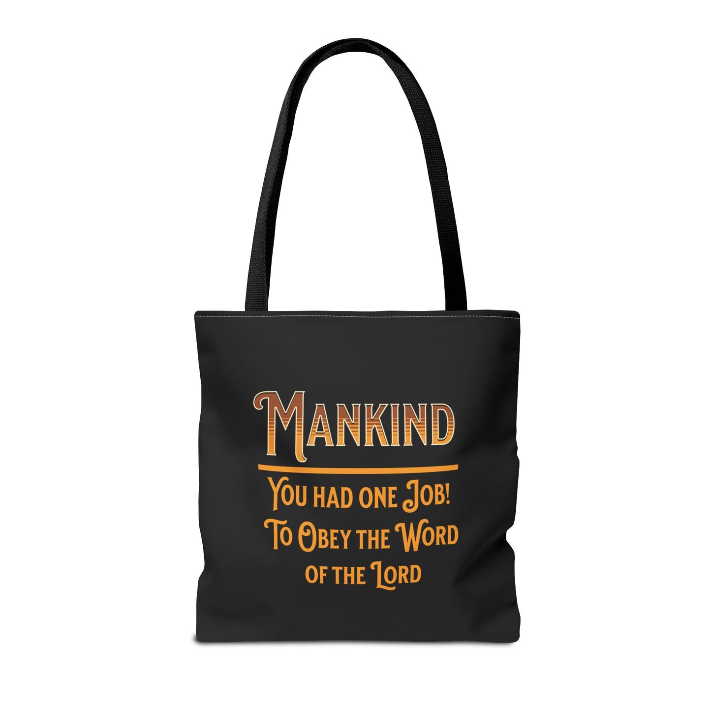 Mankind, You Had One Job! To Obey the Word of the Lord Tote, Christian Tote Bag