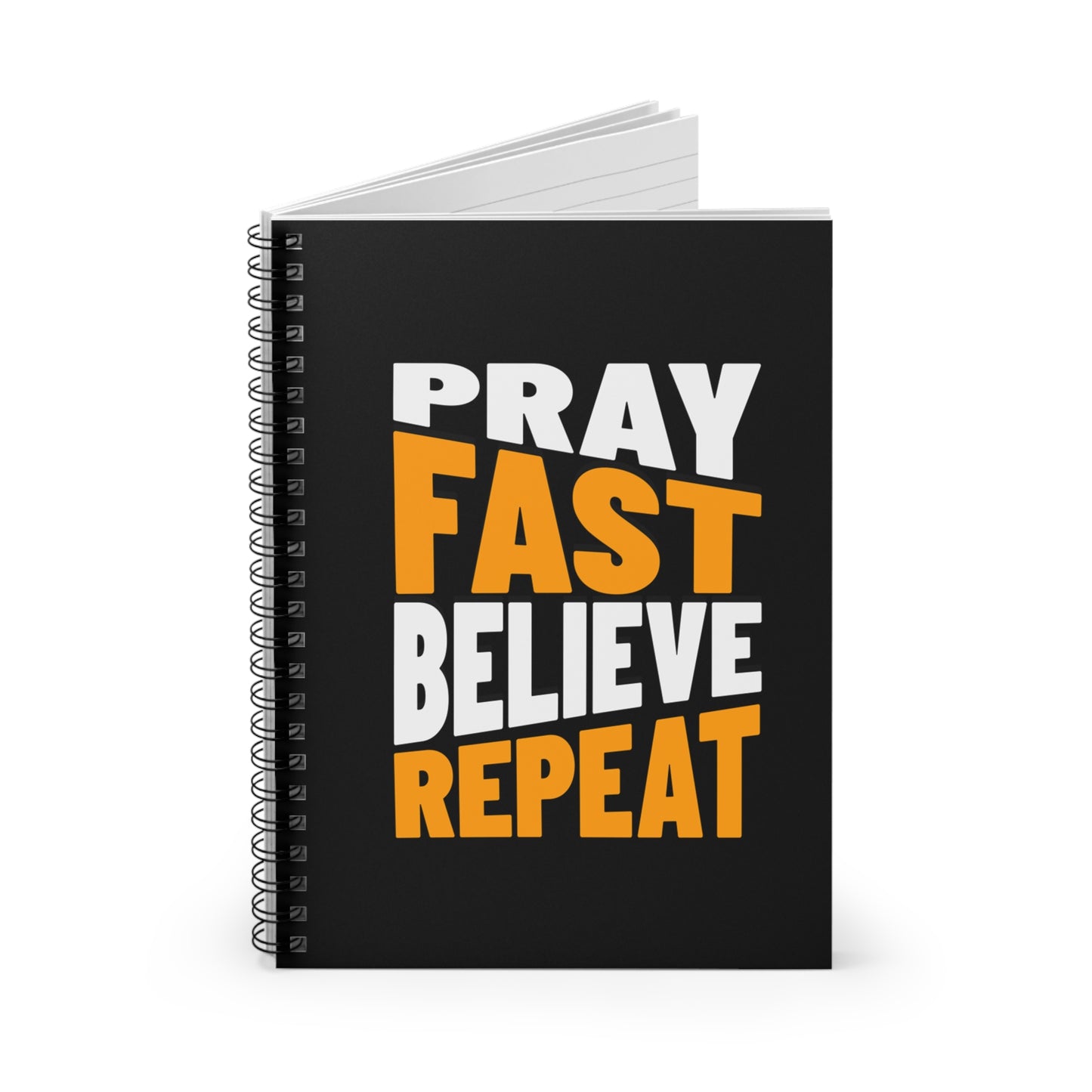 Fast-Pray-Believe-Repeat-Spiral Ruled Journal for Positivity & Gifts